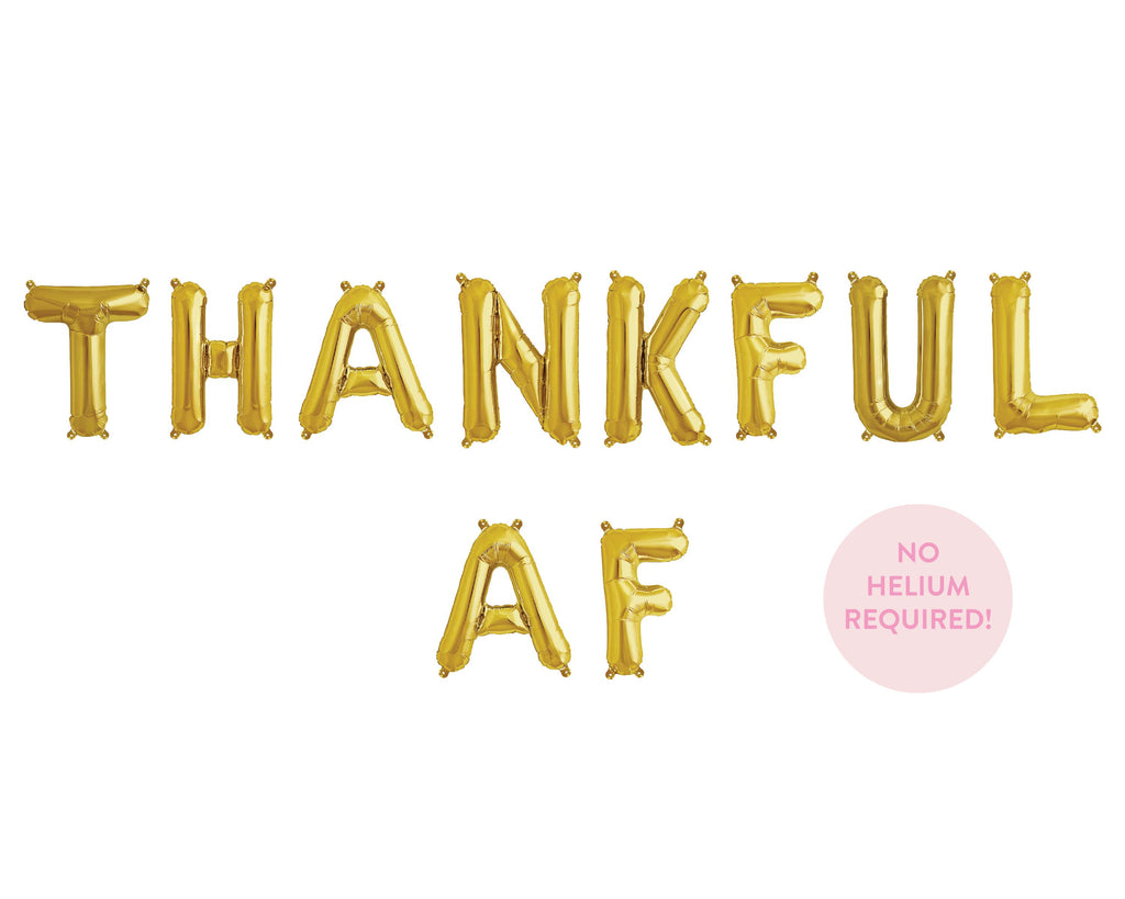 Thankful AF Balloon Banner - Thanksgiving Banner - Thanksgiving Party Decor - Thanksgiving Balloons - Friendsgiving - Thankful Theme Decor