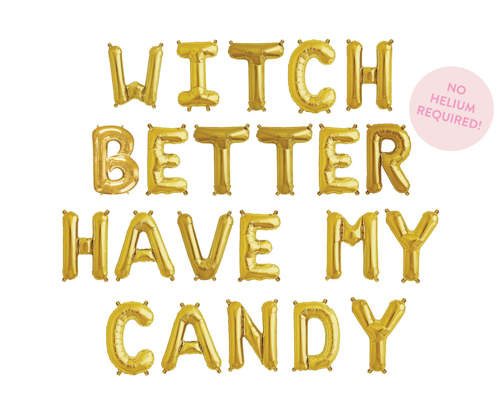 Witch Better Have My Candy Balloon Banner